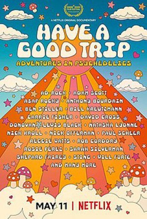 Ảo giác: Chuyến phiêu lưu vui vẻ (Have a Good Trip: Adventures in Psychedelics) [2020]