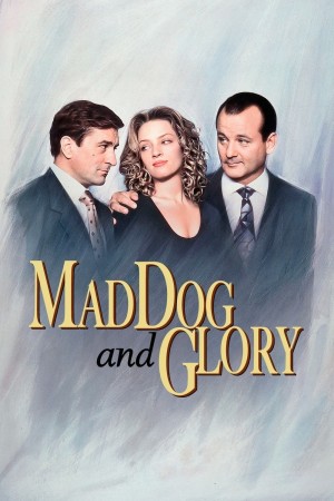 Chó Điên Và Người Đẹp (Mad Dog and Glory) [1993]