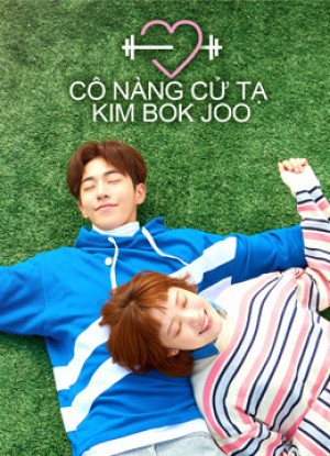 Cô Nàng Cử Tạ Kim Bok Joo (Weightlifting Fairy Kim Bok-joo) [2016]