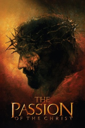 Cuộc Khổ Nạn Của Chúa Giêsu (The Passion of the Christ) [2004]