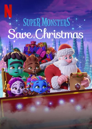 Hội Quái Siêu Cấp: Giải cứu Giáng Sinh (Super Monsters Save Christmas) [2019]