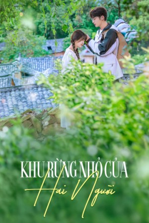 Khu Rừng Nhỏ Của Hai Người (A Romance of the Little Forest) [2022]