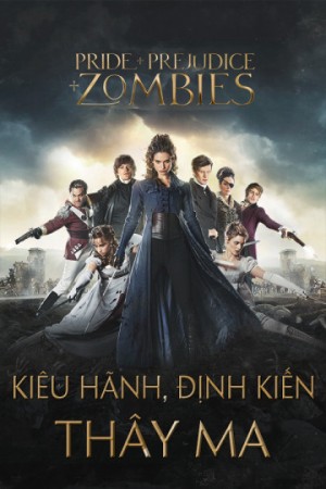 Kiêu Hãnh, Định Kiến và Thây Ma (Pride and Prejudice and Zombies) [2016]