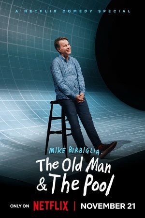 Mike Birbiglia: Ông già và hồ bơi (Mike Birbiglia: The Old Man and The Pool) [2023]