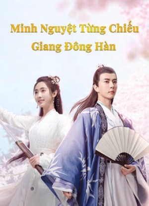 Minh Nguyệt Từng Chiếu Giang Đông Hàn (The Moon Brightens for You) [2020]