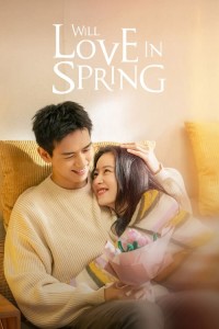 Sắc Xuân Gửi Người Tình (Will Love In Spring) [2024]