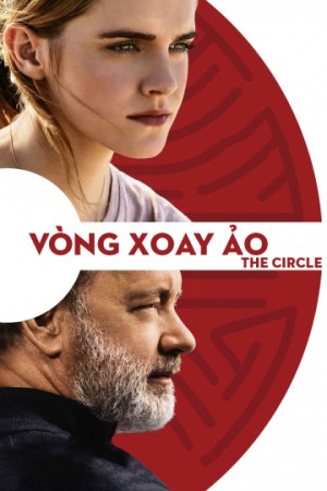 Vòng Xoay Ảo (The Circle) [2017]