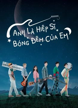 Anh Là Hiệp Sĩ Bóng Đêm Của Em - Let Me Be Your Knight (2021)